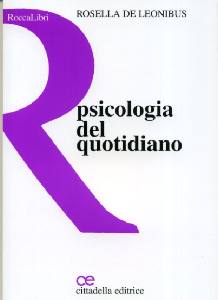 DE LEONIBUS ROSELLA, Psicologia del quotidiano