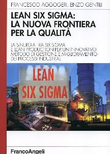 AGGOGERI-GENTILI, Lean Six Sigma: la nuova frontiera per la qualit