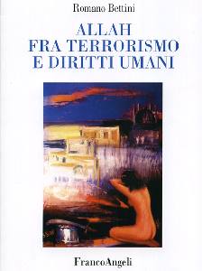 BETTINI ROMANO, Allah tra terrorismo e diritti umani