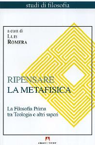 ROMERA LUIS /CUR., Ripensare la metafisica