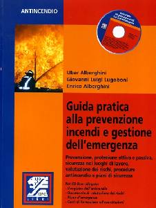 AA.VV., Guida pratica  prevenzione incendi ed emergenza