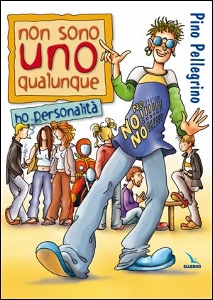 PELLEGRINO PINO, Non sono uno qualunque Ho personalit