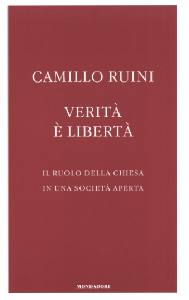 RUINI CAMILLO, Verit  libert. Il ruolo della chiesa ...