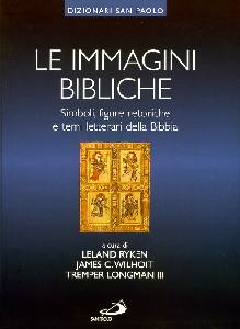 RYKEN-WILHOIT-..., Le immagini bibliche. Simboli figure retoriche....