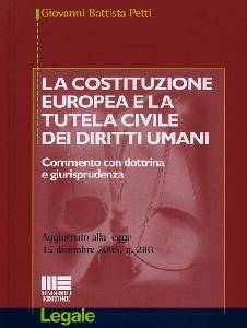 PETTI GIOVANNI, Costituzione europea e  tutela civile dei diritti
