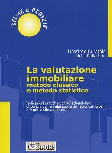 CURATOLO-PALLADINO, Valutazione immobiliare met. classico e statistico