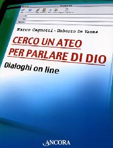 De Vanna, Umberto; C, Cerco un ateo per parlare di dio