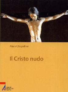 CHAPELLIER ALAIN, Il Cristo nudo