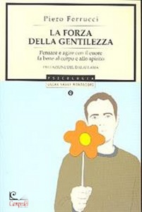 FERRUCCI PIERO, La forza della gentilezza