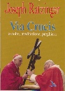 RATZINGER JOSEPH, Via Crucis. Ascolto meditazione preghiera