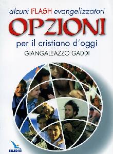 GADDI GIANGALEAZZO, Opzioni per il cristiano d