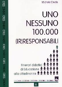 CRUDO MICHELE, Uno nessuno 100.000 irresponsabili