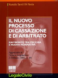 DI PAOLA NUNZIO, Il nuovo processo di cassazione e di arbitrato