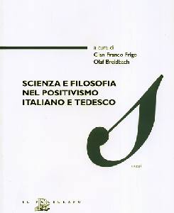 FRIGO-BREIDBACH /ED., Scienza e filosofia nel positivismo italiano e ted