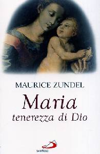 ZUNDEL MAURICE, Maria tenerezza di Dio