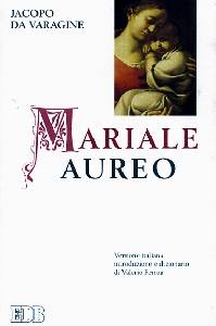 DA VARAGINE JACOPO, Mariale aureo