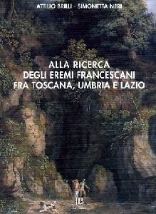 BRILLI - NERI  AC, Alla ricerca degli eremi francescani