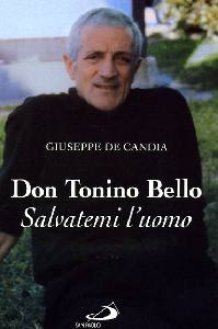 DE CANDIA GIUSEPPE, Don Tonino Bello salvatemi l