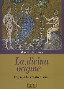 BALMARY MARIE, La divina origine