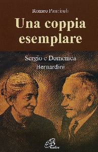 PANCIROLI ROMEO, Una coppia esemplare. Sergio e Domenica Bernardini