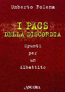 FOLENA UMBERTO, I pacs della discordia. Spunti per un dibattito