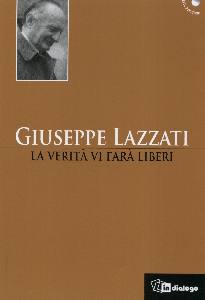 LAZZATI GIUSEPPE, La verit vi far liberi