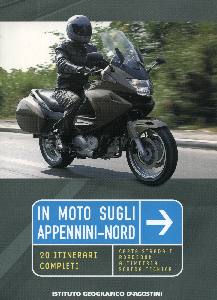 AA.VV., In moto sugli Appennini-Nord. 20 itinerari