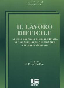 IRSEA - NOCIFORA, Il lavoro difficile