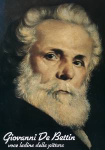 DE BETTIN GIOVANNI, Giovanni De Bettin. Voce ladina della pittura
