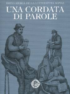 NUOVI SENTIERI, Una cordata di parole. Storia letteratura  alpina