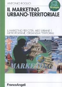 FOGLIO ANTONIO, Il marketing urbano-territoriale