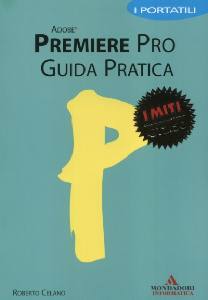 CELANO ROBERTO, Premiere pro guida pratica
