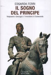 FERRI EDGARDA, Il sogno del principe Vespasiano Gonzaga