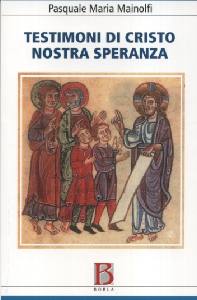 MAINOLFI PASQUALE, Testimoni di Cristo nostra speranza