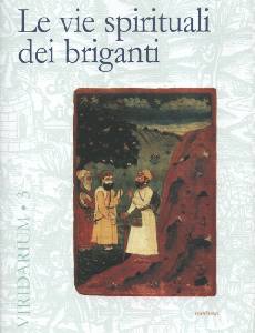 GROSSATO A. /CUR., Le vie spirituali dei briganti