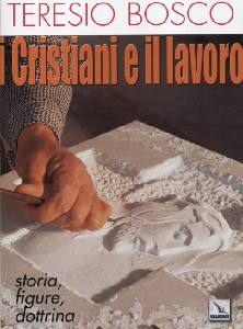 BOSCO TERESIO, I cristiani e il lavoro