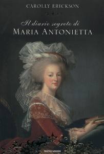 ERICKSON CAROLLY, IL DIARIO SEGRETO DI MARIA ANTONIETTA