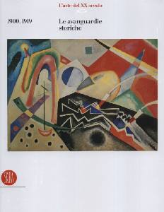 AA.VV., Le avanguardie storiche 1900-1919. Arte XX secolo
