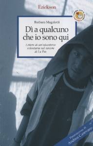 MAGALOTTI BARBA, Di a qualcuno che io sono qui. Lettere dal carcere