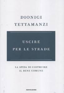TETTAMANZI DIONIGI, Uscire per le strade