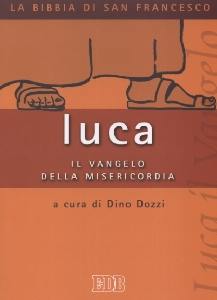 DOZZI DINO, Luca il vangelo della misericordia