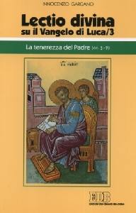 GARGANO INNOCENZO, LECTIO DIVINA SU IL VANGELO DI LUCA  VOL.3