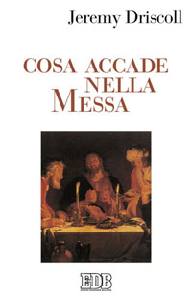DRISCOLL JEREMY, Cosa accade nella messa