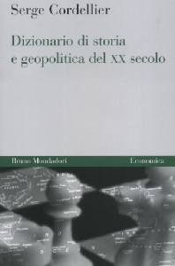 CORDELLIER SERGE, Dizionario di storia e geopolitica del xx secolo