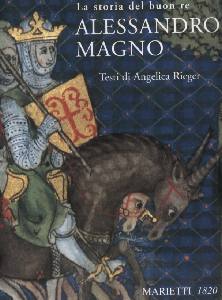 RIEGER ANGELICA, La storia del buon re Alessandro Magno