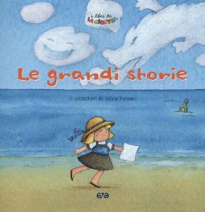 FORZANI SILVIA, Le grandi storie