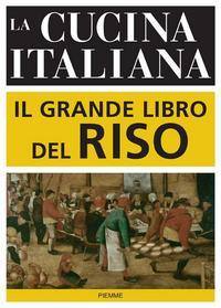 CUCINA ITALIA, Il grande libro del riso