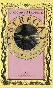 Maguire Gregory, Strega. Cronache dal Regno di Oz in rivolta