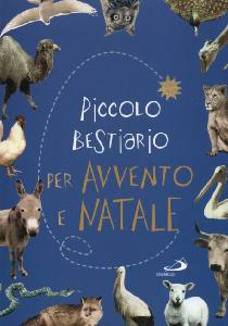 AA.VV., Piccolo bestiario per Avvento e Natale