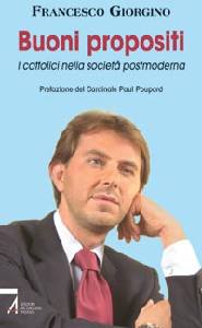 GIORGINO FRANCESCO, Buoni propositi.Cattolici e societ postmoderna